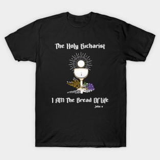 I AM The Bread Of Life T-Shirt